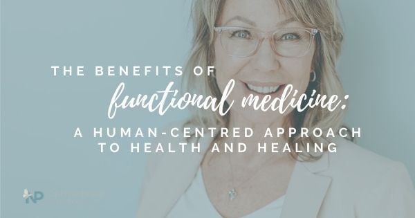 The Benefits Of Functional Medicine: A Human-Centred Approach To Health And Healing The Benefits Of Functional Medicine: A Human-Centred Approach To Health And Healing